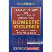 Choudhari's Commentary on Protection of Women from Domestic Violence Act, 2005 & Rules with Allied Laws [HB] by Adv. V. R. Choudhari | Premier Publishing Company